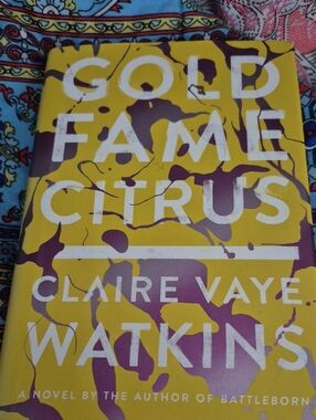 Gold Fame Citrus by Claire Vaye Watkins - Yellow & Purple Hardcover Novel